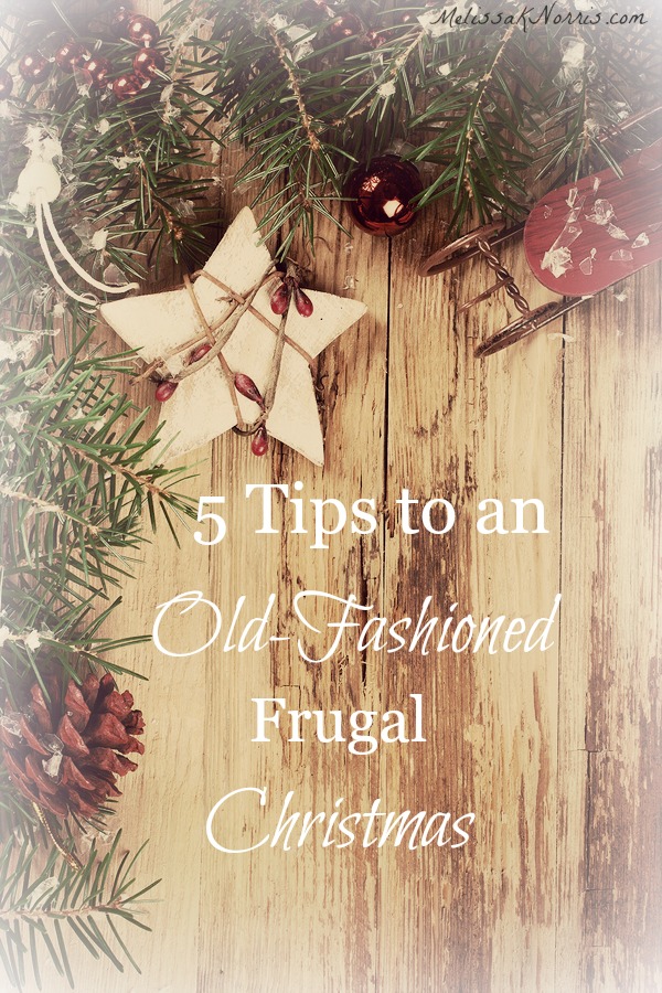 Grab these great 5 tips to have an old-fashioned frugal Homesteader's Christmas. I so overlooked part of tip #1 last year and it really cost me. 