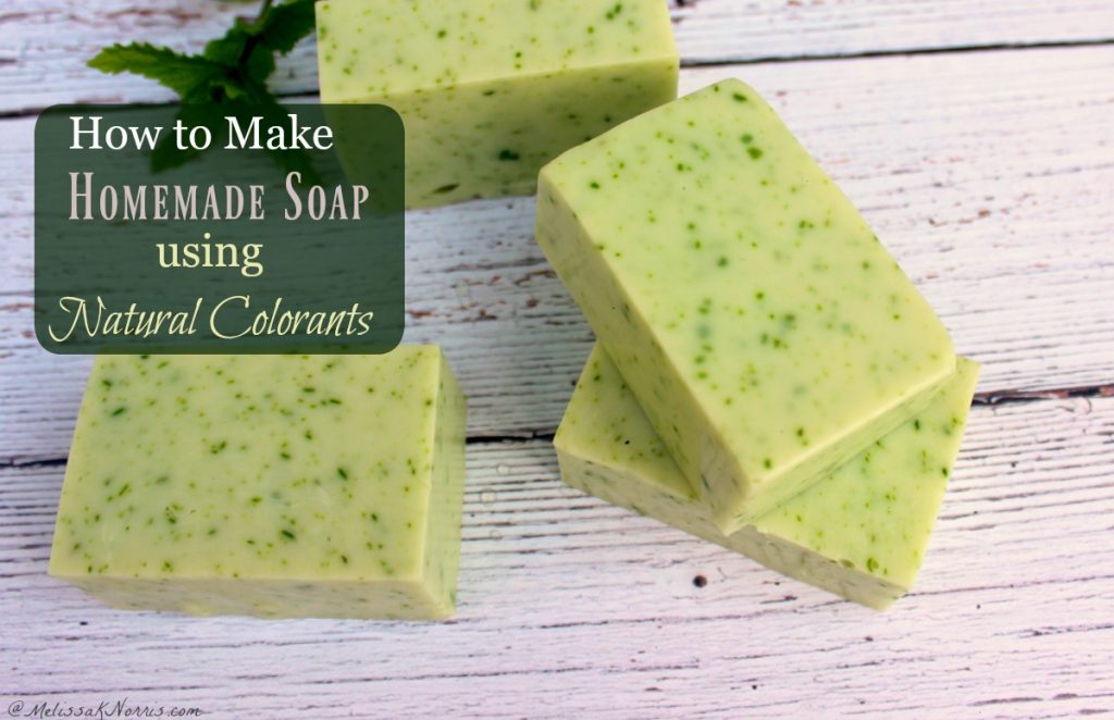 Homemade Soap with Natural Colorants and Tips - Melissa K. Norris