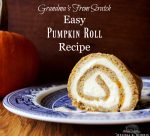 Easy pumpkin roll recipe from grandma's kitchen #fromscratch #pumpkin #pumpkinroll