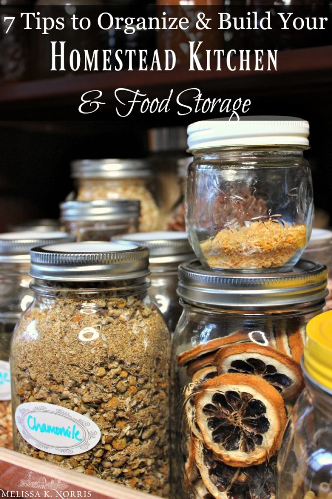 Various sizes of mason jars with food in them. Text overlay says, "7 Tips to Organize & Build Your Homestead Kitchen & Food Storage"