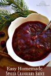 East homemade spiced cranberry sauce, make with fresh or frozen berries + canning instructions to have this treat year round
