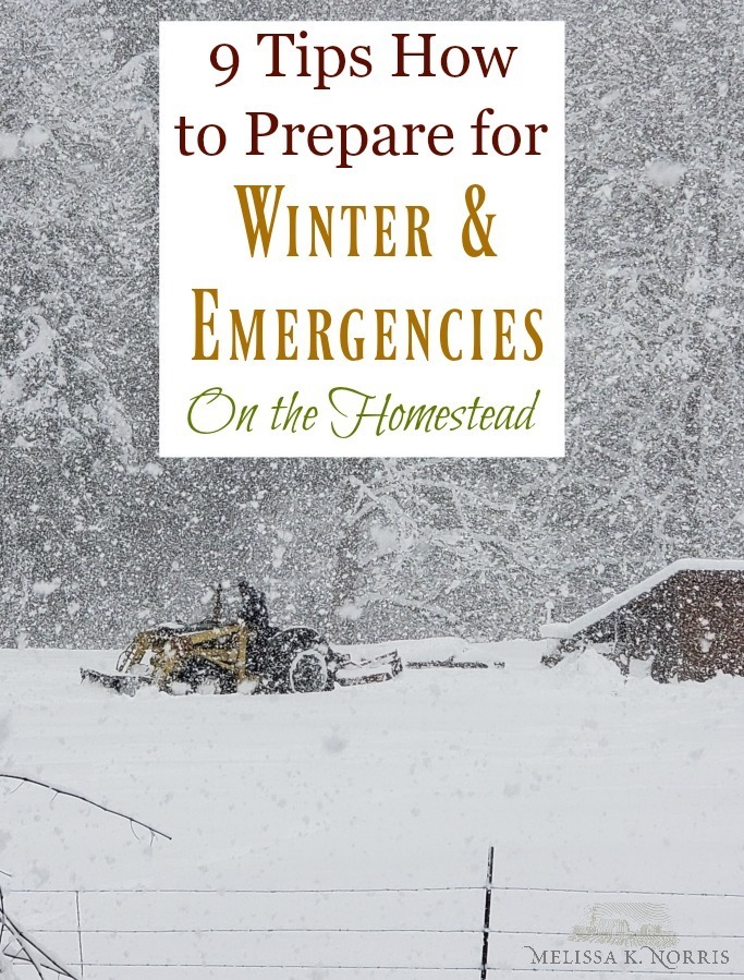 How to prepare for emergencies and winter on the homestead with these 9 easy tips