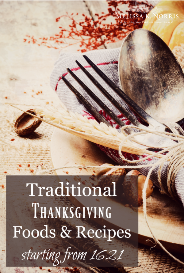 Traditional Thanksgiving Foods & Recipes starting from 1621 Melissa K