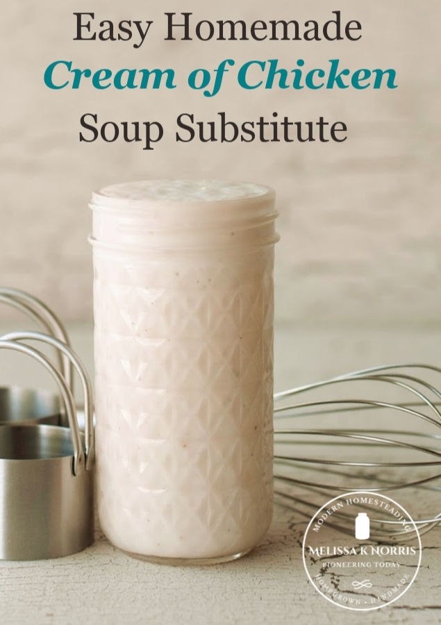 Homemade Cream of Chicken Soup Substitute Melissa K. Norris