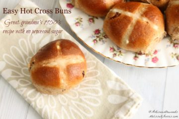 Three images of hot cross buns sitting on a napkin. Text overlay says, "Easy Hot Cross Buns: Great-Grandma's 1950's recipe with no processed sugar".
