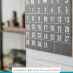 Pinterest pin on decluttering your home month by month. Images of cleaning supplies and monthly calendar.