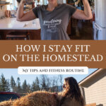 Pinterest pin with two images of a woman lifting weights and the same woman lifting a bale of hay. Text overlay says, "How I Stay Fit on the Homestead".