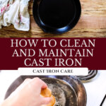 Pinterest pin for how to clean cast iron with an image of a dirty cast iron pan being cleaned.