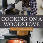 Pinterest pin for how to cook on a woodstove. Image of a woman cooking on a woodstove.