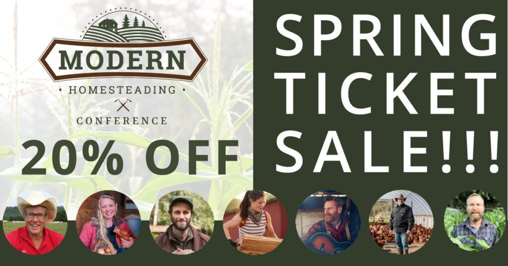 Spring Ticket Sale for Modern Homesteading Conference.