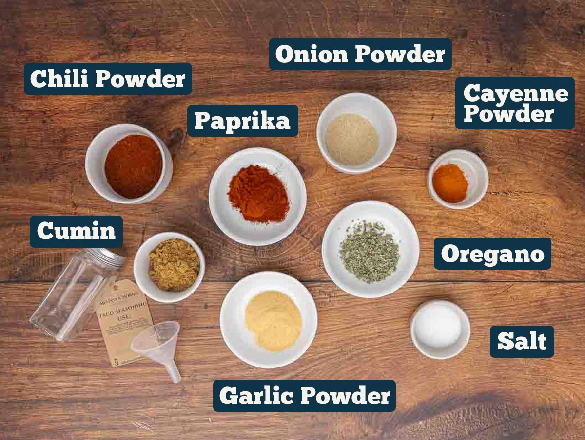 Taco seasoning ingredients: Chili Powder, Paprika, Onion Powder, Cayenne Pepper, Cumin, Garlic Powder, Oregano and Salt.